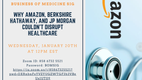 Thumbnail for entry Richard Gunderman MD PhD: Why Amazon, Berkshire Hathaway, and JP Morgan Couldn't Disrupt Healthcare