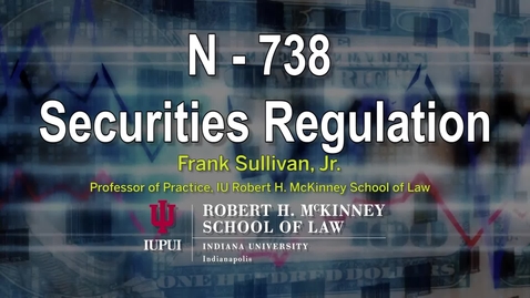 Thumbnail for entry Sec Reg Topic A Part 3: Background: Securities Laws in Indiana: CTS: Part 3