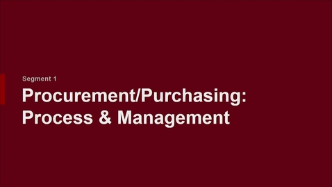 Thumbnail for P200 12-1 Procurement/Purchasing: Process &amp; Management
