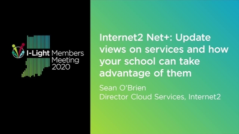 Thumbnail for Internet2 Net+. Sean O’Brien