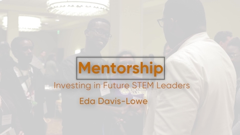 Thumbnail for entry Mentoring: Investing in Future Stem Leaders with Eda Davis-Lowe