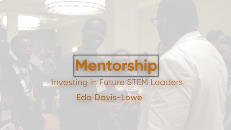 Thumbnail for Mentoring: Investing in Future Stem Leaders with Eda Davis-Lowe