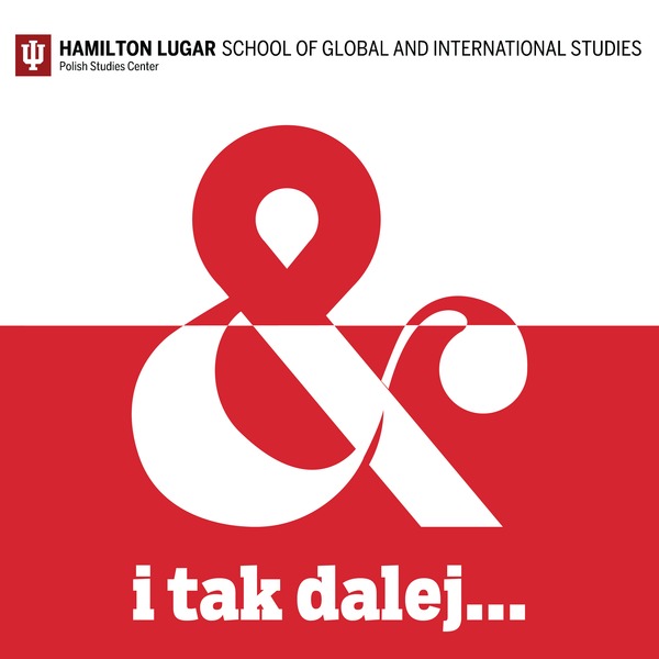 i tak dalej... The Polish Studies Center Podcast