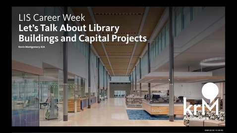 Thumbnail for LIS Career Week 2026: Let’s Talk About Library Buildings and Capital Projects, Kevin Montgomery, AIA