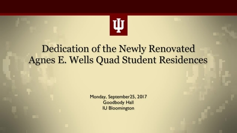 Thumbnail for entry Dedication of the Newly Renovated Agnes E. Wells Quad Student Residences