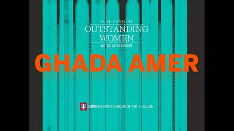 Thumbnail for 2021-22 Jane Fortune Outstanding Women Visiting Artist Lecture: Ghada Amer