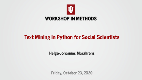 Thumbnail for entry WIM | Helge-Johannes Marahrens, “Text Mining in Python for Social Scientists” (October 23, 2020)
