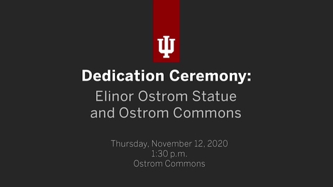 Thumbnail for Dedication of the Elinor Ostrom Statue and the Ostrom Commons 