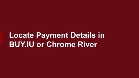 Thumbnail for Locate Payment Details in BUY.IU or Chrome River