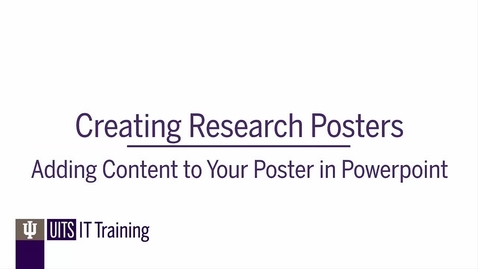 Thumbnail for entry Creating Research Posters: Adding Content to Your Poster in PowerPoint