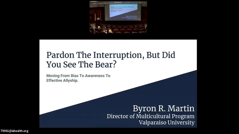 Thumbnail for &quot;Pardon the Interruption, but did you see that Bear? : Moving from Bias to Awareness to Effective Allyship. &quot; Pediatric Grand Rounds Lecture Series 2019