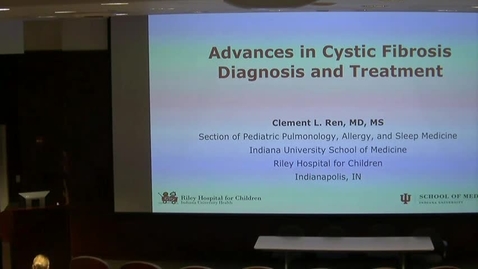 Thumbnail for entry Peds_GrRds 1/11/2017: &quot;Advances in Cystic Fibrosis Diagnosis and Treatment&quot; Clement L. Ren, MD, MS