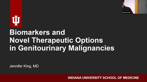 Thumbnail for IUSCCC Grand Rounds 4/29/2022: “Biomarkers and Novel Therapeutic Options 
in Genitourinary Malignancies” Jennifer King, MD, Hematology/Oncology Fellow, IU School of Medicine
