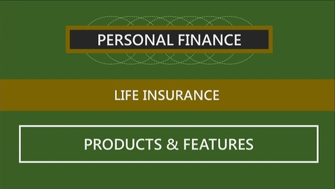 Thumbnail for entry F251 08-3 Life Insurance Products &amp; Features
