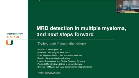 Thumbnail for entry IUSCCC Grand Rounds 4/28/2023: “MRD detection in multiple myeloma, and next steps forward”
C. Ola Landgren, MD, PhD
Professor; Leader of Experimental Therapeutics Program &amp; 
Leader of Myeloma Service
University of Miami  Sylvester Comprehensive Cancer Cen