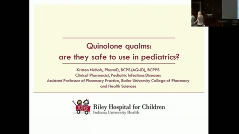 Thumbnail for Peds_GrRds_3/29/2017: &quot;Quinolone Qualms: Are They Safe to Use in Pediatrics?&quot; Kristen Nichols, PharmD, BCPS (AQ-ID), BCPPS