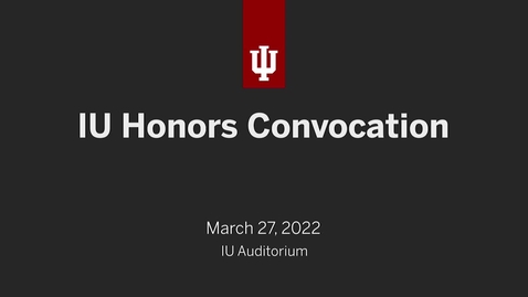 Thumbnail for IU Honors Convocation 2022