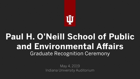 Thumbnail for entry O'Neill School of Public and Environmental Affairs - Graduate Recognition Ceremony