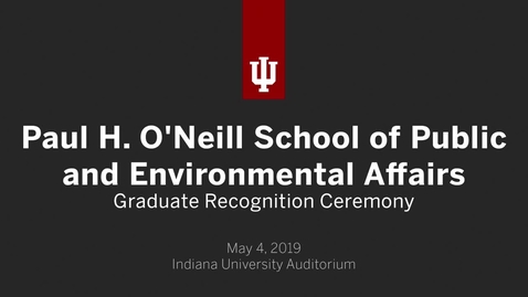 Thumbnail for O'Neill School of Public and Environmental Affairs - Graduate Recognition Ceremony