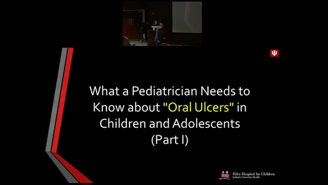 Thumbnail for Pediatric Grand Rounds 2/14/2018: &quot;What a Pediatrician Needs to Know About 'Oral Ulcers' in Children and Adolescents &quot; Juan F. Yepes DDS, MD, MPH, MS, DrPH