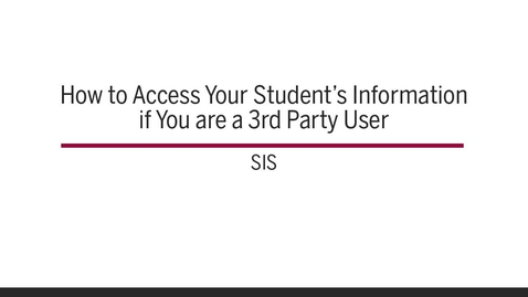 Thumbnail for Accessing Your Student's Information if You are a 3rd Party User