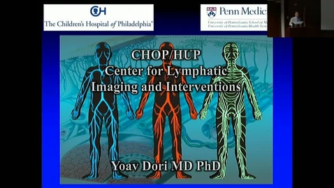 Thumbnail for PEDS Grand Rounds 11/29/17: &quot;Lymphatic Circulation in Health and Disease: New Discoveries and New Treatment Options&quot; Yoav Dori MD, PhD 