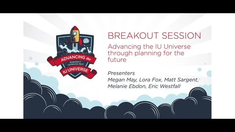 Thumbnail for entry 2pm - Advancing the IU Universe through planning for the future