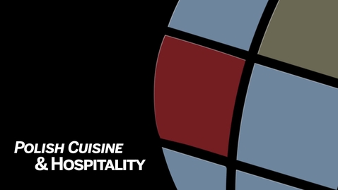 Thumbnail for entry IU CIBER Polish Language &amp; Culture Modules 5: Cuisine &amp; Hospitality