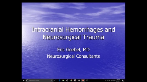 Thumbnail for Evv-N&amp;B-Increased ICP, Hemorrhages, Trauma - Dr. Goebel - 2017 May 12 03:31:00