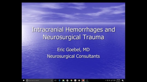 Thumbnail for entry Evv-N&amp;B-Increased ICP, Hemorrhages, Trauma - Dr. Goebel - 2017 May 12 03:31:00