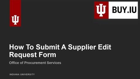 Thumbnail for entry How to Submit a Supplier Edit Request Form