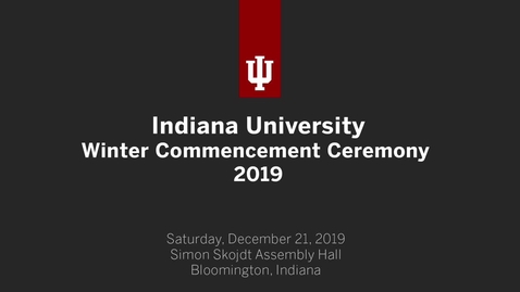 Thumbnail for entry IU Winter Commencement Ceremony 2019