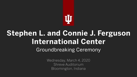 Thumbnail for entry Stephen L. and Connie J. Ferguson International Center Groundbreaking Ceremony