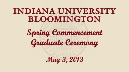 13 Commencement For Masters And Doctoral Graduates Indiana University