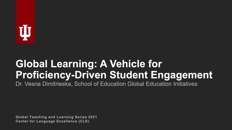 Thumbnail for entry Global Learning: A Vehicle for Proficiency-Driven Student Engagement