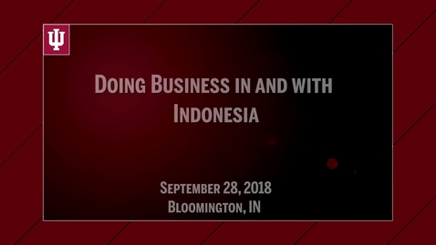 Thumbnail for entry Doing Business In and With Indonesia: Opportunities, Challenges, and the Indonesian Business Environment