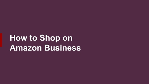 Thumbnail for entry How to Shop on Amazon Business