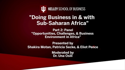 Thumbnail for CIBER Doing Business Conference: Africa - &quot;Opportunities, Challenges, and Business Environment in Africa&quot;