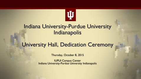 Thumbnail for entry Dedication Ceremony for University Hall