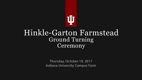 Thumbnail for IU Campus Farm Ground Turning Ceremony
