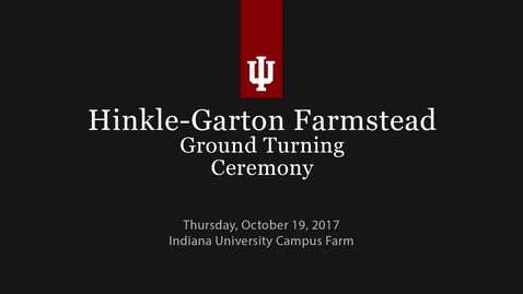 Thumbnail for entry IU Campus Farm Ground Turning Ceremony