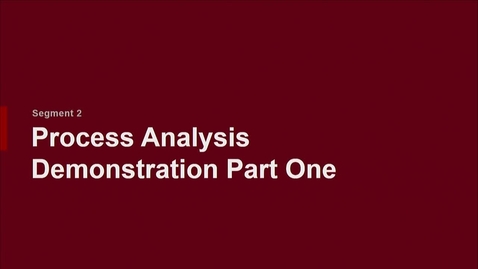 Thumbnail for P200 04-2 Process Analysis Demonstration, Pt. 1