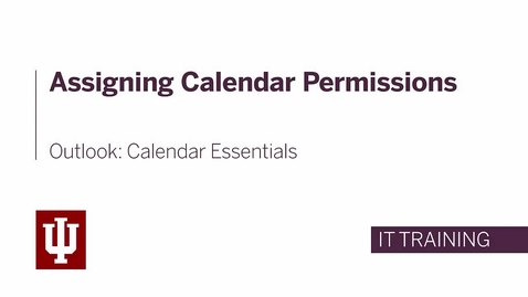 Thumbnail for Outlook: Calendar Essentials - Assigning Calendar Permissions