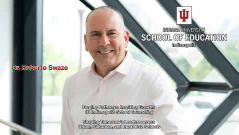 Thumbnail for Dr. Roberto Swazo Intro to the School Counseling Program