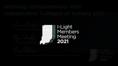 Thumbnail for I-Light 2021: Working collboratively with Indepent Colleges of Indiana (ICI)