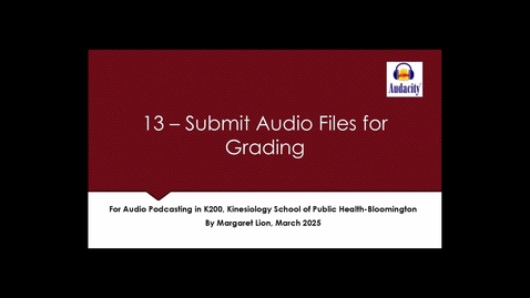 Thumbnail for 13 - Submit Audio Files for Grading