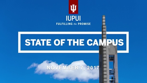 Thumbnail for entry IUPUI State of the Campus Address