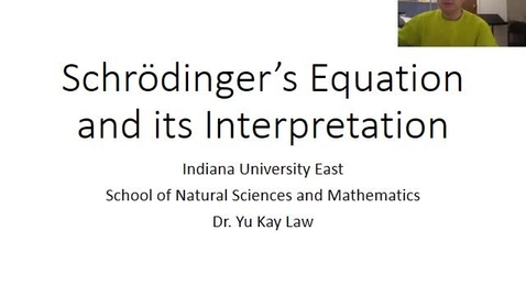 Thumbnail for entry Schrödinger’s Equation and its Interpretation