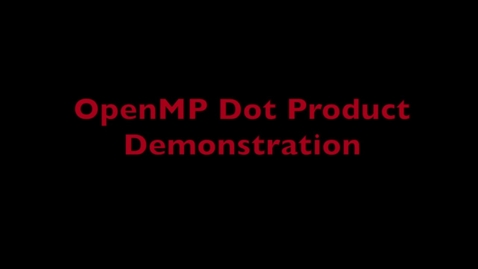 Thumbnail for L7 OpenMP Dot Product Demo