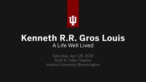 Thumbnail for Kenneth R.R. Gros Louis Celebration of Life